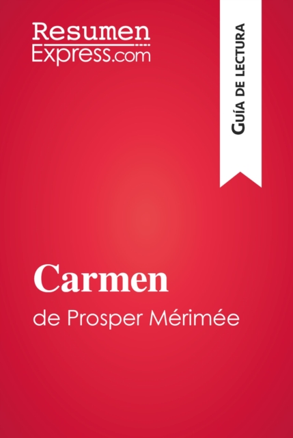 Carmen de Prosper Merimee (Guia de lectura) : Resumen y analisis completo, EPUB eBook