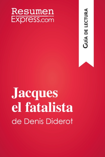 Jacques el fatalista de Denis Diderot (Guia de lectura) : Resumen y analisis completo, EPUB eBook