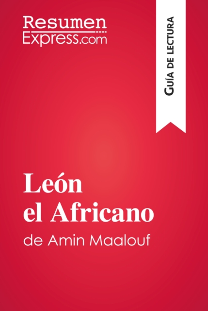 Leon el Africano de Amin Maalouf (Guia de lectura) : Resumen y analisis completo, EPUB eBook