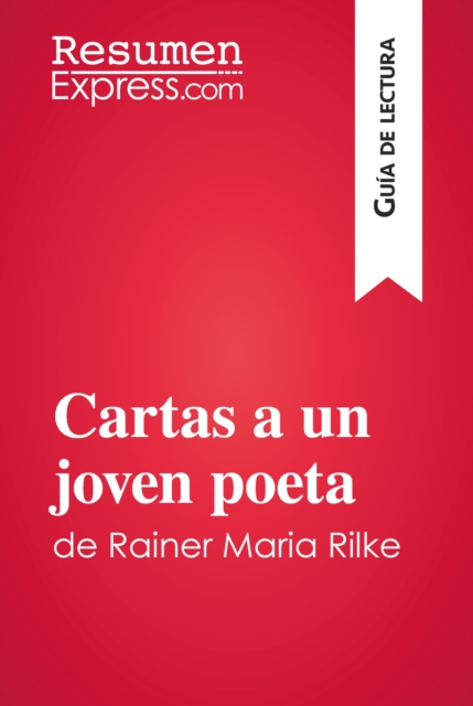 Cartas a un joven poeta de Rainer Maria Rilke (Guia de lectura) : Resumen y analisis completo, EPUB eBook