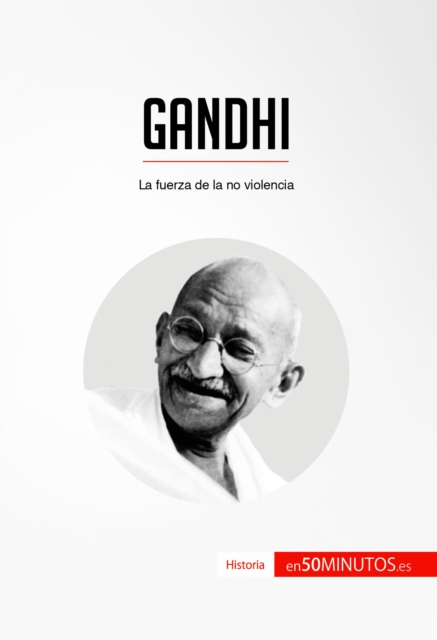 Gandhi : La fuerza de la no violencia, EPUB eBook