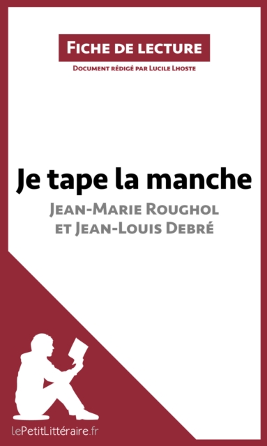 Je tape la manche de Jean-Marie Roughol et Jean-Louis Debre (Fiche de lecture) : Analyse complete et resume detaille de l'oeuvre, EPUB eBook