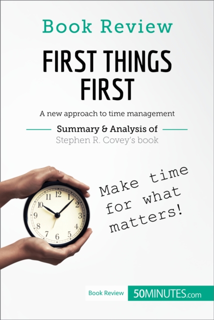 Book Review: First Things First by Stephen R. Covey : A new approach to time management, EPUB eBook