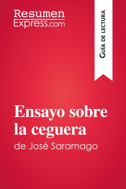 Ensayo sobre la ceguera de Jose Saramago (Guia de lectura) : Resumen y analisis completo, EPUB eBook