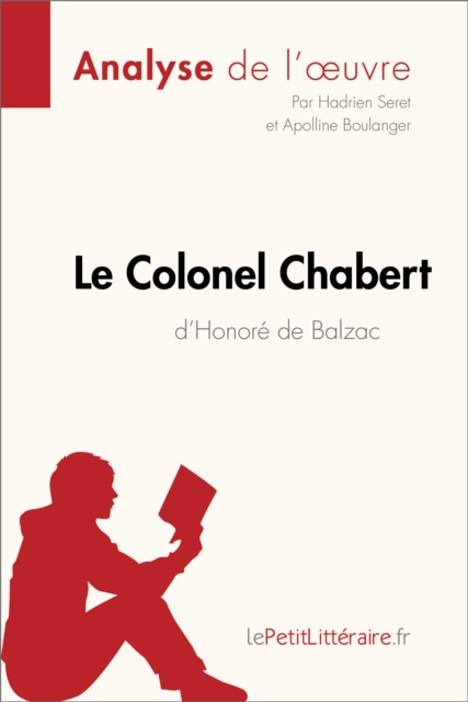 Le Colonel Chabert d'Honore de Balzac (Analyse de l'oeuvre) : Analyse complete et resume detaille de l'oeuvre, EPUB eBook