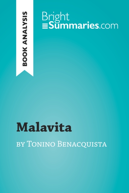 Malavita by Tonino Benacquista (Book Analysis) : Detailed Summary, Analysis and Reading Guide, EPUB eBook