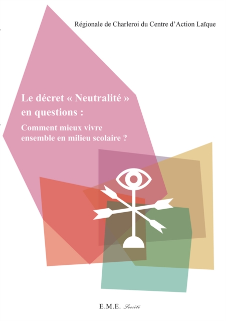 Le decret Neutralite en question : Comment mieux vivre ensemble en milieu scolaire ?, EPUB eBook