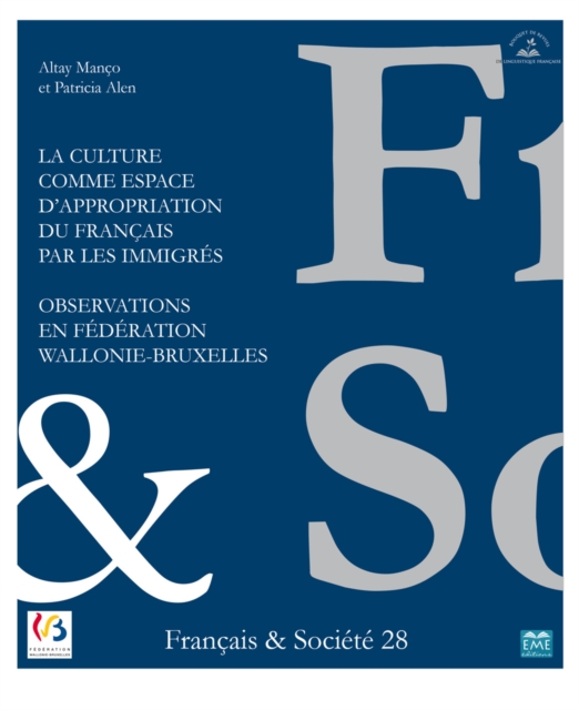 La culture comme espace d'appropriation du francais par les immigres : Observations en Federation Wallonie-Bruxelles, EPUB eBook