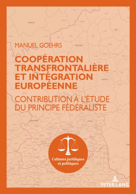 Cooperation transfrontaliere et integration europeenne : Contribution a l'etude du principe federaliste, PDF eBook