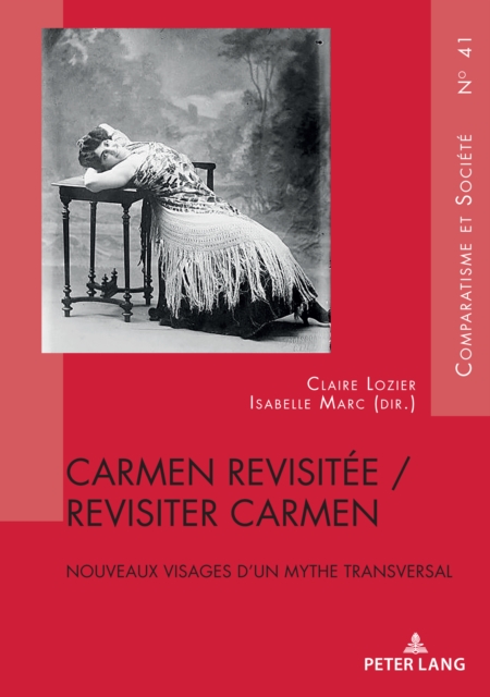 Carmen revisitee / revisiter Carmen : Nouveaux visages d'un mythe transversal, EPUB eBook