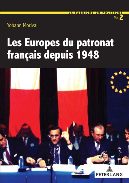 Les Europes du patronat francais depuis 1948, PDF eBook