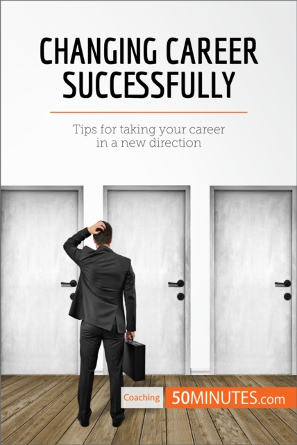 Changing Career Successfully : Tips for taking your career in a new direction, EPUB eBook