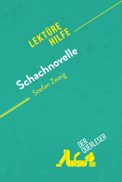 Schachnovelle von Stefan Zweig (Lekturehilfe) : Detaillierte Zusammenfassung, Personenanalyse und Interpretation, EPUB eBook