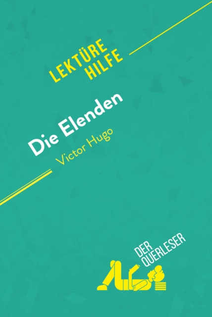 Die Elenden von Victor Hugo (Lekturehilfe) : Detaillierte Zusammenfassung, Personenanalyse und Interpretation, EPUB eBook