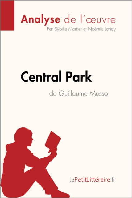 Central Park de Guillaume Musso (Analyse de l'oeuvre) : Analyse complete et resume detaille de l'oeuvre, EPUB eBook