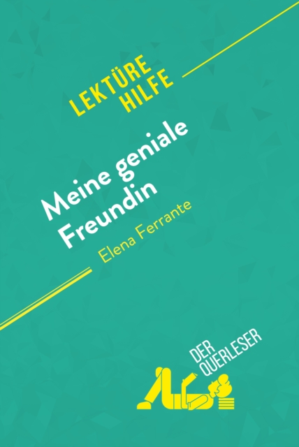 Meine geniale Freundin von Elena Ferrante (Lekturehilfe) : Detaillierte Zusammenfassung, Personenanalyse und Interpretation, EPUB eBook