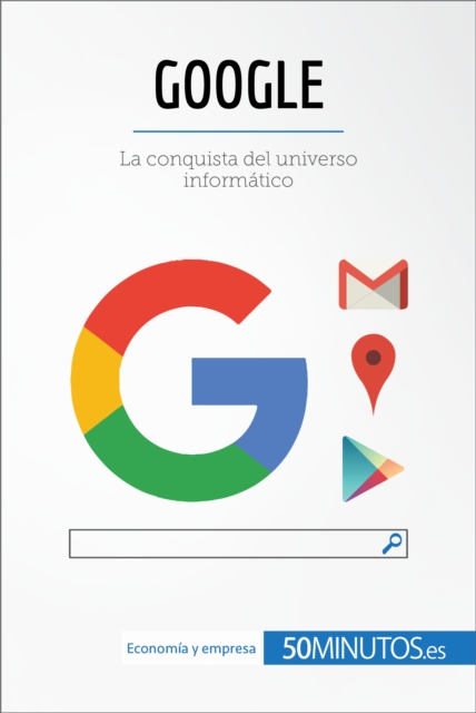 Google : La conquista del universo informatico, EPUB eBook