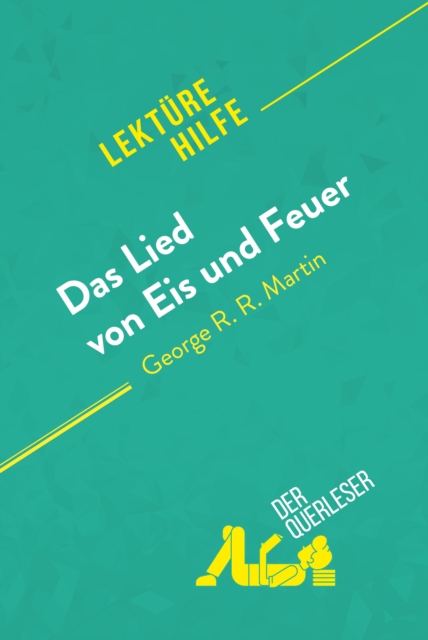 Das Lied von Eis und Feuer von George R.R. Martin (Lekturehilfe) : Detaillierte Zusammenfassung, Personenanalyse und Interpretation, EPUB eBook