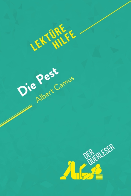 Die Pest von Albert Camus (Lekturehilfe) : Detaillierte Zusammenfassung, Personenanalyse und Interpretation, EPUB eBook