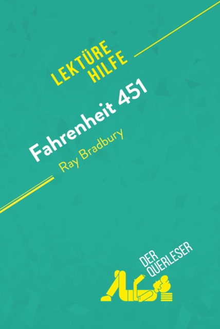 Fahrenheit 451 von Ray Bradbury (Lekturehilfe) : Detaillierte Zusammenfassung, Personenanalyse und Interpretation, EPUB eBook