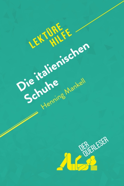 Die italienischen Schuhe von Henning Mankell (Lekturehilfe) : Detaillierte Zusammenfassung, Personenanalyse und Interpretation, EPUB eBook