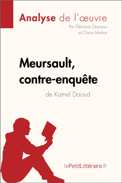 Meursault, contre-enquete de Kamel Daoud (Analyse de l'œuvre) : Analyse complete et resume detaille de l'oeuvre, EPUB eBook