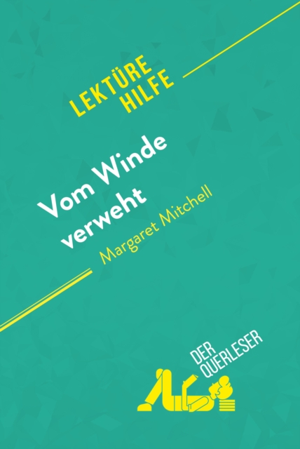 Vom Winde verweht von Margaret Mitchell (Lekturehilfe) : Detaillierte Zusammenfassung, Personenanalyse und Interpretation, EPUB eBook
