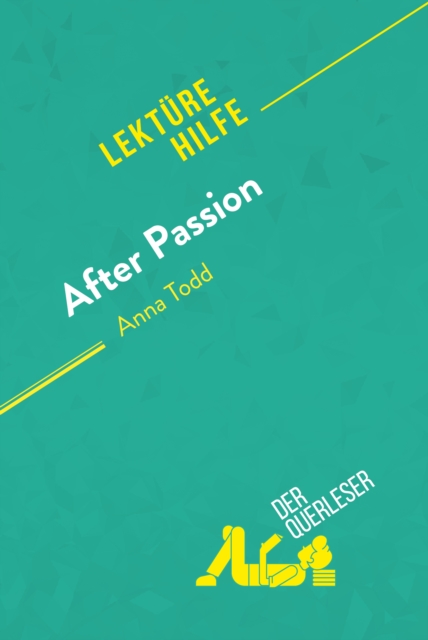 After Passion von Anna Todd (Lekturehilfe) : Detaillierte Zusammenfassung, Personenanalyse und Interpretation, EPUB eBook