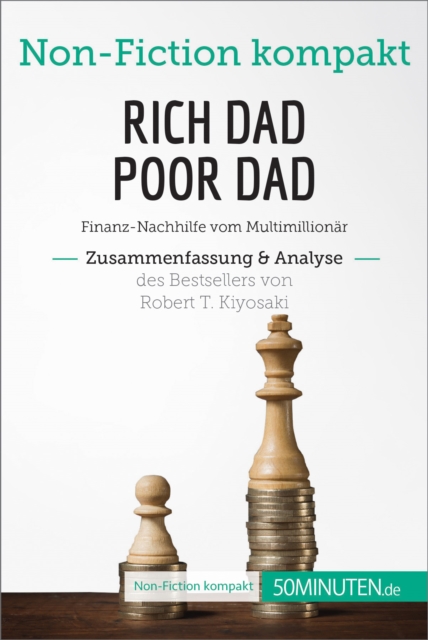 Rich Dad Poor Dad. Zusammenfassung & Analyse des Bestsellers von Robert T. Kiyosaki : Finanz-Nachhilfe vom Multimillionar, EPUB eBook