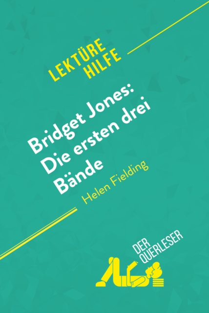 Bridget Jones: Die ersten drei Bande von Helen Fielding (Lekturehilfe) : Detaillierte Zusammenfassung, Personenanalyse und Interpretation, EPUB eBook