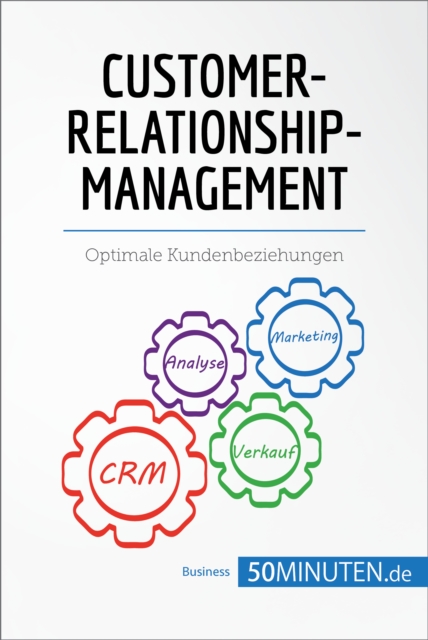 Customer-Relationship-Management : Optimale Kundenbeziehungen, EPUB eBook