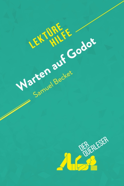 Warten auf Godot von Samuel Beckett (Lekturehilfe) : Detaillierte Zusammenfassung, Personenanalyse und Interpretation, EPUB eBook