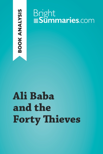 Ali Baba and the Forty Thieves (Book Analysis) : Detailed Summary, Analysis and Reading Guide, EPUB eBook
