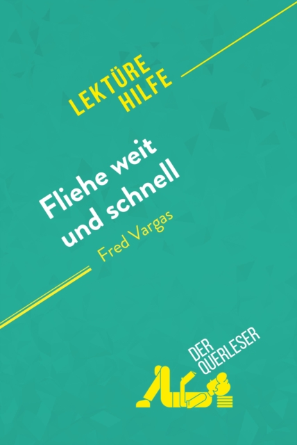 Fliehe weit und schnell von Fred Vargas (Lekturehilfe) : Detaillierte Zusammenfassung, Personenanalyse und Interpretation, EPUB eBook