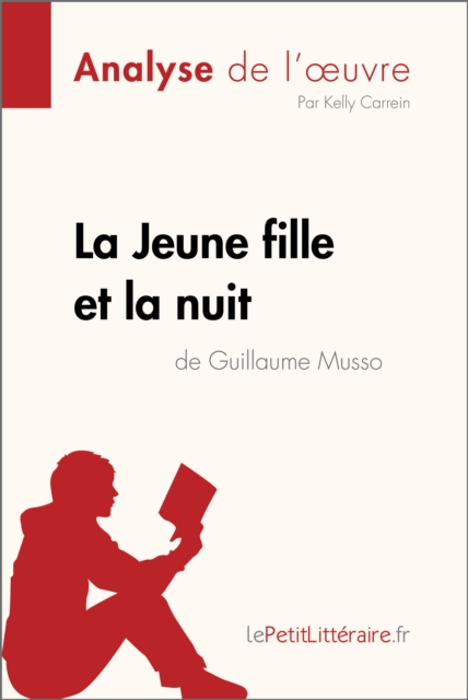 La Jeune Fille et la nuit de Guillaume Musso (Analyse de l'oeuvre) : Analyse complete et resume detaille de l'oeuvre, EPUB eBook