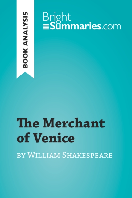 The Merchant of Venice by William Shakespeare (Book Analysis) : Detailed Summary, Analysis and Reading Guide, EPUB eBook