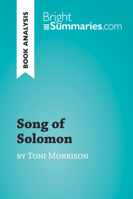 Song of Solomon by Toni Morrison (Book Analysis) : Detailed Summary, Analysis and Reading Guide, EPUB eBook