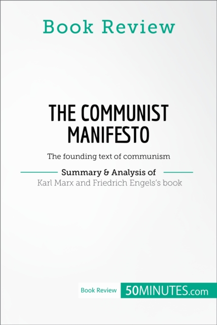 Book Review: The Communist Manifesto by Karl Marx and Friedrich Engels : The founding text of communism, EPUB eBook