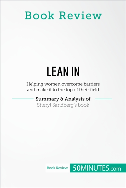 Book Review: Lean in by Sheryl Sandberg : Helping women overcome barriers and make it to the top of their field, EPUB eBook