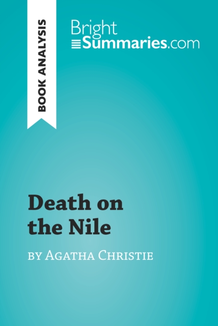 Death on the Nile by Agatha Christie (Book Analysis) : Detailed Summary, Analysis and Reading Guide, EPUB eBook
