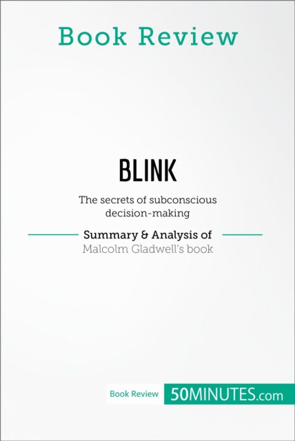 Book Review: Blink by Malcolm Gladwell : The secrets of subconscious decision-making, EPUB eBook