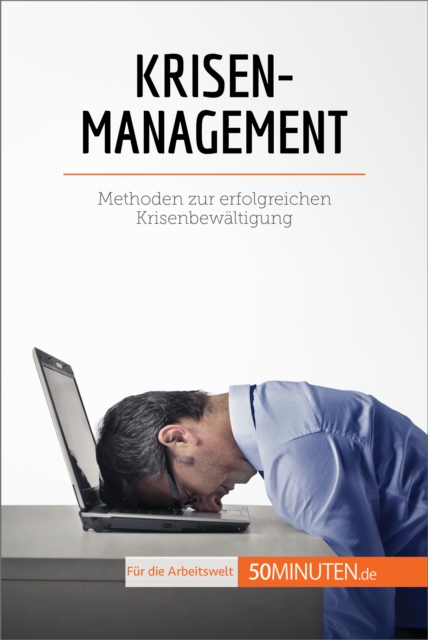 Krisenmanagement : Methoden zur erfolgreichen Krisenbewaltigung, EPUB eBook
