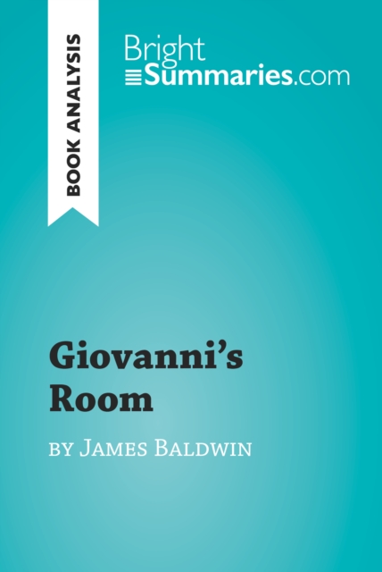 Giovanni's Room by James Baldwin (Book Analysis) : Detailed Summary, Analysis and Reading Guide, EPUB eBook