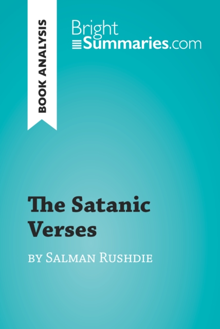 The Satanic Verses by Salman Rushdie (Book Analysis) : Detailed Summary, Analysis and Reading Guide, EPUB eBook