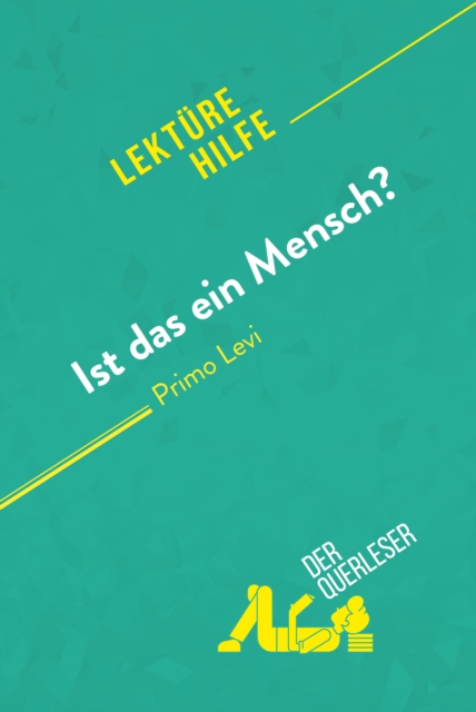 Ist das ein Mensch? von Primo Levi (Lekturehilfe) : Detaillierte Zusammenfassung, Personenanalyse und Interpretation, EPUB eBook