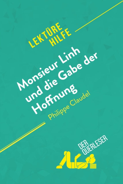 Monsieur Linh und die Gabe der Hoffnung von Philippe Claudel (Lekturehilfe) : Detaillierte Zusammenfassung, Personenanalyse und Interpretation, EPUB eBook