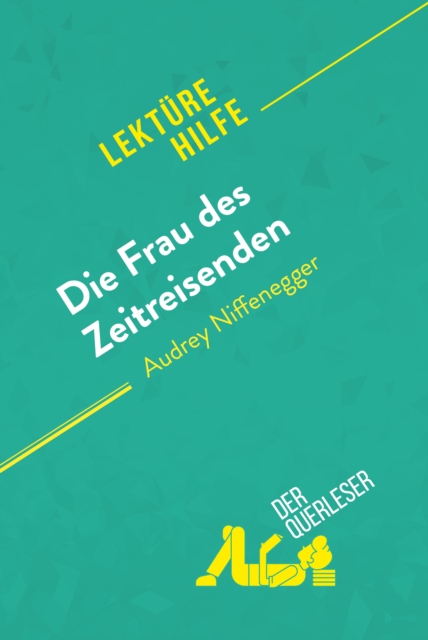 Die Frau des Zeitreisenden von Audrey Niffenegger (Lekturehilfe) : Detaillierte Zusammenfassung, Personenanalyse und Interpretation, EPUB eBook