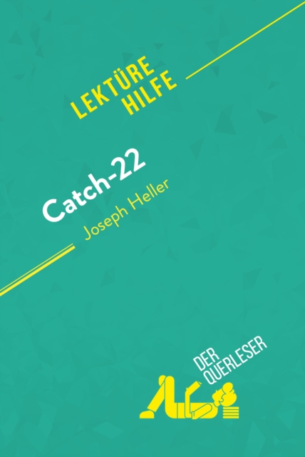 Catch-22 von Joseph Heller (Lekturehilfe) : Detaillierte Zusammenfassung, Personenanalyse und Interpretation, EPUB eBook