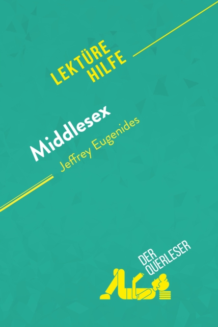 Middlesex von Jeffrey Eugenides (Lekturehilfe) : Detaillierte Zusammenfassung, Personenanalyse und Interpretation, EPUB eBook