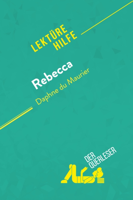 Rebecca von Daphne du Maurier (Lekturehilfe) : Detaillierte Zusammenfassung, Personenanalyse und Interpretation, EPUB eBook